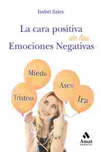 CARA POSITIVA DE LAS EMOCIONES NEGATIVAS
