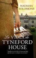 LA VIOLA DE TYNEFORD HOUSE