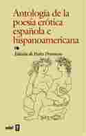 ANTOLOGIA DE LA POESIA EROTICA ESPAÑOLA E HISPANOAMERICANA