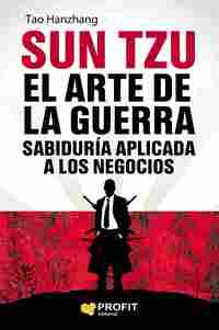 SUN TZU. EL ARTE DE LA GUERRA, SABIDURÍA APLICADA A LOS NEGOCIOS