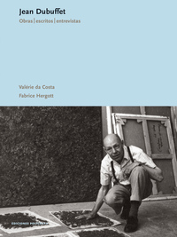 JEAN DUBUFFET. OBRAS, ESCRITOS, ENTREVISTAS