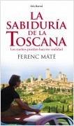 LA SABIDURIA DE LA TOSCANA