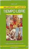 1000 EJERCICIOS Y JUEGOS DE TIEMPO LIBRE