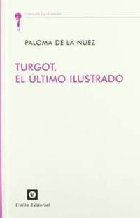 TURGOT, EL ULTIMO ILUSTRADO