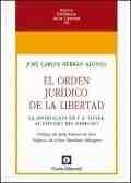 EL ORDEN JURIDICO DE LA LIBERTAD: APORTACION F.A.HAYEK AL ESTUDIO DEL