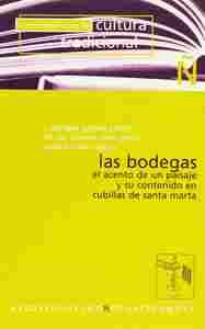 BODEGAS, LAS. ACENTO DE UN PAISAJE Y SU CONTENIDO EN CUBILLAS