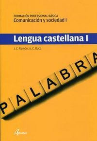 I. LENGUA CASTELLANA. FORMACIÓN PROFESIONAL BÁSICA. COMUNICACION Y SOCIEDAD I