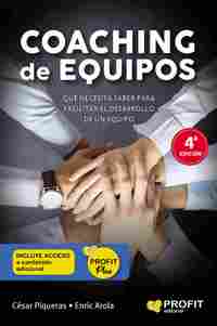 COACHING DE EQUIPOS. LO QUE SE NECESITA SABER PARA FACILITAR EL DESARROLLO DE UN EQUIPO