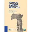 TÉCNICAS Y MEDIOS ARTÍSTICOS