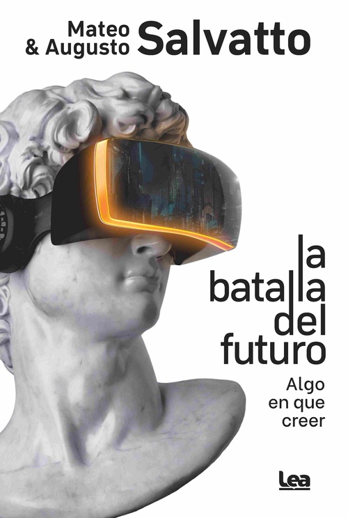 LA BATALLA DEL FUTURO. ALGO EN QUE CREER
