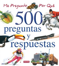 500 PREGUNTAS Y RESPUESTAS. ME PREGUNTO POR QUE