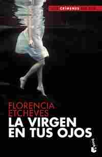 LA VIRGEN EN TUS OJOS. LOS CRIMENES DEL SUR