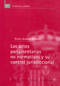 ACTOS PARLAMENTARIOS NO NORMATIVOS Y SU CONTROL JURISDICCIONAL, LOS