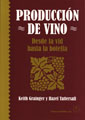 PRODUCCION DE VINO. DESDE LA VID HASTA LA BOTELLA