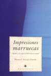 IMPRESIONES MARRUECAS. APUNTES DE VIAJE AL MARRUECOS ACTUAL