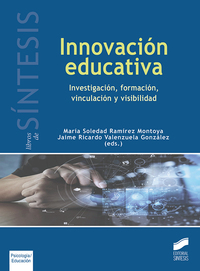 INNOVACIÓN EDUCATIVA. INVESTIGACIÓN, FORMACIÓN, VINCULACIÓN Y VISIBILIDAD