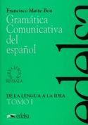 I. GRAMATICA COMUNICATIVA DEL ESPAÑOL. DE LA LENGUA A LA IDEA