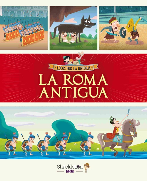 LA ROMA ANTIGUA. LOCOS POR LA HISTORIA