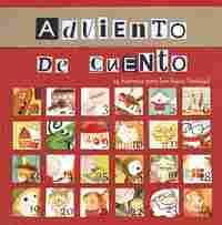 ADVIENTO DE CUENTO. 24 HISTORIAS PARA LEER HASTA NAVIDAD