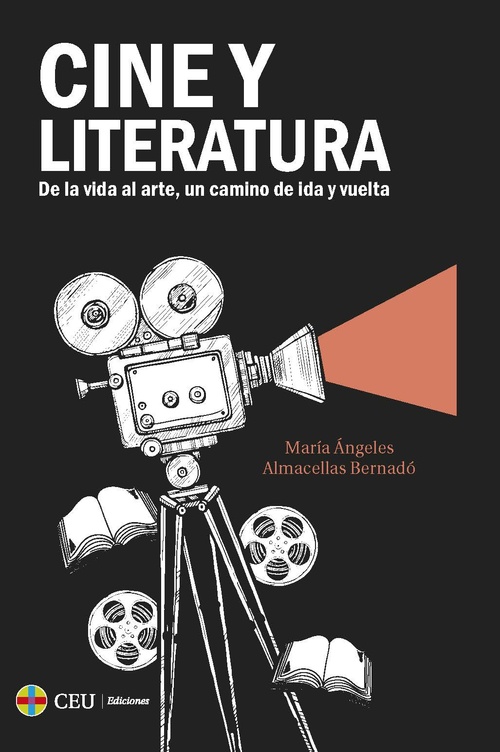 CINE Y LITERATURA. DE LA VIDA AL ARTE, UN CAMINO DE IDA Y VUELTA