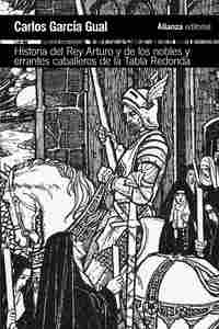 HISTORIA DEL REY ARTURO Y DE LOS NOBLES Y ERRANTES CABALLEROS DE LA TABLA REDOND. ANÁLISIS DE UN MIT
