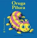 ORUGA PILUCA. BICHITOS CURIOSOS