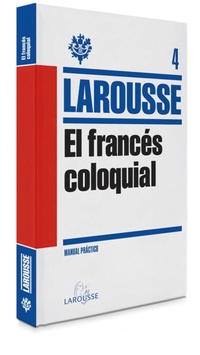 4. LAROUSSE EL FRANCES COLOQUIAL
