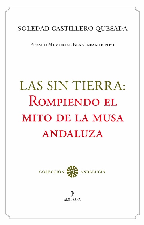 LAS SIN TIERRA: ROMPIENDO EL MITO DE LA MUSA ANDALUZA.