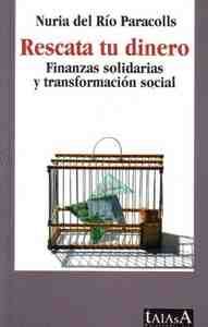 RESCATA TU DINERO FINANZAS SOLIDARIAS Y TRANSFORMACIÓN SOCIAL
