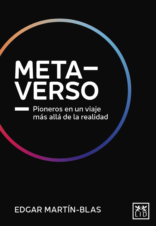 METAVERSO. PIONEROS EN UN VIAJE MÁS ALLÁ DE LA REALIDAD