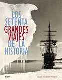 SETENTA GRANDES VIAJES DE LA HISTORIA, LOS