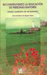 RECONSTRUYENDO LA EDUCACIÓN DE PERSONAS MAYORES. ESTUDIO CUALITATIVO D