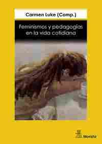 FEMINISMOS Y PEDAGOGIAS EN LA VIDA COTIDIANA