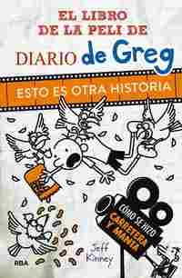 ESTO ES OTRA HISTORA. DIARIO DE GREG. COMO SE HIZO LA PELICULA