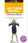 ¡ ME TIENE HARTA ! CONFESIONES DE UNA SECRETARIA DE ALTA DIRECCION