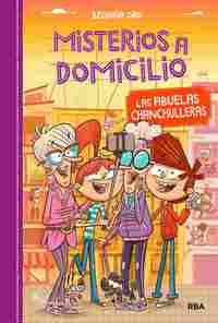 LAS ABUELAS CHANCHULLERAS. MISTERIOS A DOMICILIO, 3
