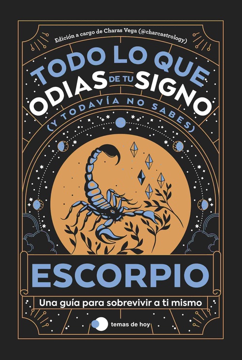 ESCORPIO. TODO LO QUE ODIAS DE TU SIGNO ( Y TODAVÍA NO SABES)