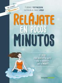 RELÁJATE EN POCOS MINUTOS. 12 DÍAS PARA SENTIRTE A GUSTO CON TU CUERPO Y CON TU MENTE