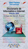 DICCIONARIO DE INFORMATICA E INTERNET: EDICION 2002