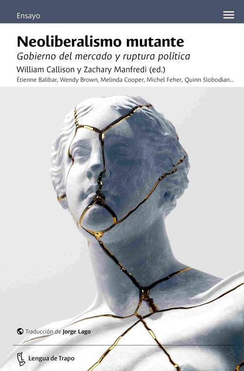 NEOLIBERALISMO MUTANTE. GOBIERNO DEL MERCADO Y RUPTURA POLÍTICA