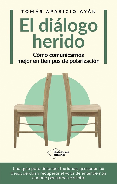 EL DIALOGO HERIDO. CÓMO COMUNCIARNOS MEJOR EN TIEMPOS DE POLARIZACIÓN