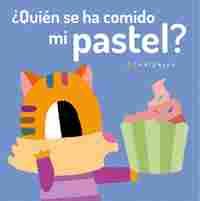 ¿QUIEN SE HA COMIDO MI PASTEL?