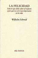 LA FELICIDAD. TODO LO QUE DEBE SABER AL RESPECTO Y POR QUÉ NO ES LO