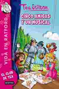 6. CINCO AMIGAS Y UN MUSICAL. VIDA EN RATFORD.TEA STILTON