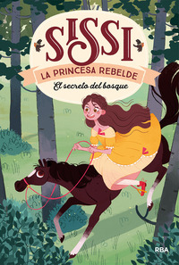 1. EL SECRETO DEL BOSQUE. SISSI, LA PRINCESA REBELDE