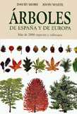 ARBOLES DE ESPAÑA Y DE EUROPA. MAS DE 2000 ESPECIES Y CULTIVARES