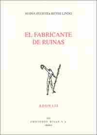 FABRICANTE DE RUINAS. ACCESIT ADONAIS 2008
