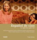 ESPAÑOL DE CINE; LO QUE HAY QUE VER