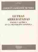LETRAS ARREBATADAS. POESIA Y QUIMICA EN LA TRANSICION ESPAÑOLA