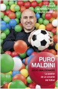 PURO MALDINI. LA PASION DE UN AMANTE DEL FUTBOL